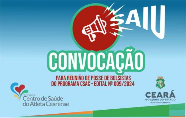 Convocação para Reunião de Posse de Bolsistas do Programa CSAC – Edital nº 009/2024