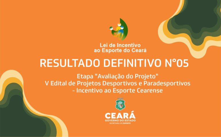 Sesporte divulga resultado definitivo Nº 05 da etapa “Avaliação do Projeto” da Lei de Incentivo ao Esporte do Ceará