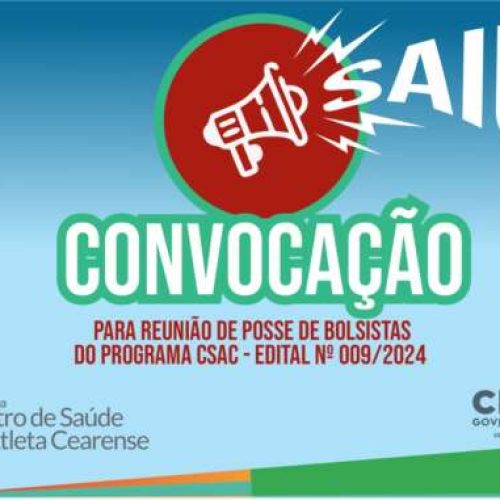 Convocação para Reunião de Posse de Bolsistas do Programa CSAC – Edital nº 009/2024
