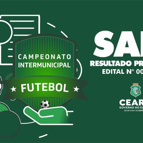 Sesporte divulga resultado preliminar do Edital Nº 01 /2025 referente ao Chamamento Público do Campeonato Intermunicipal