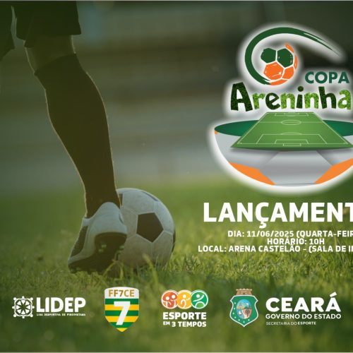 Sesporte realiza lançamento da Copa Areninha do Ceará, nesta quarta-feira (11)