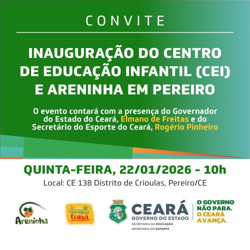 Governo do Ceará inaugura Centro de Educação Infantil e areninha em Pereiro