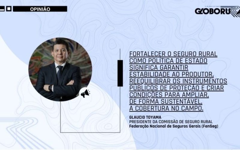 Seguro rural é política pública — e não resposta emergencial a desastres climáticos